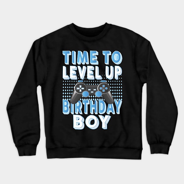 Time To Level Up Birthday Boy Video Game Lover Party graphic Crewneck Sweatshirt by Grabitees